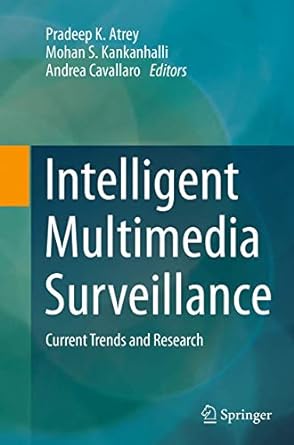 intelligent multimedia surveillance current trends and research 1st edition pradeep k atrey ,mohan s