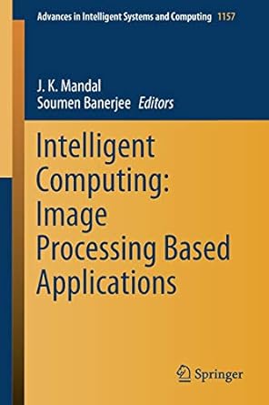 intelligent computing image processing based applications 1st edition j k mandal ,soumen banerjee 9811542872,