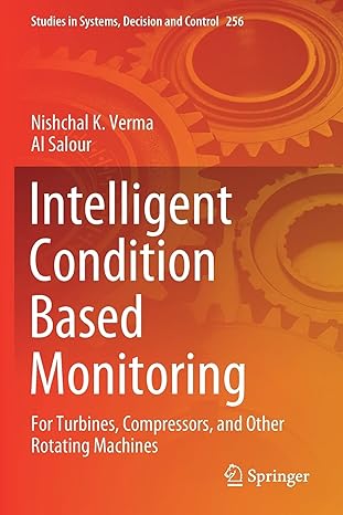 intelligent condition based monitoring for turbines compressors and other rotating machines 1st edition