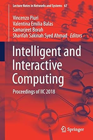intelligent and interactive computing proceedings of iic 2018 1st edition vincenzo piuri ,valentina emilia