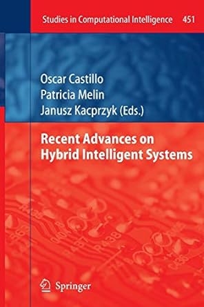 recent advances on hybrid intelligent systems 2013th edition oscar castillo ,patricia melin ,janusz kacprzyk