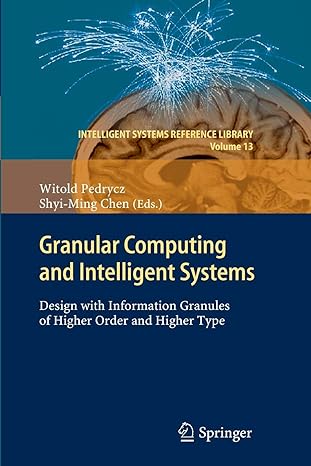 granular computing and intelligent systems design with information granules of higher order and higher type