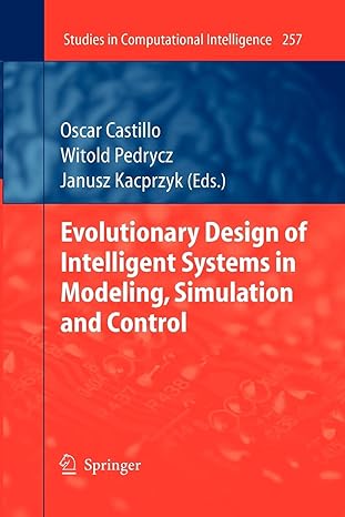 evolutionary design of intelligent systems in modeling simulation and control 2010th edition oscar castillo