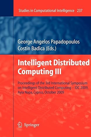 Intelligent Distributed Computing Iii Proceedings Of The 3rd International Symposium On Intelligent Distributed Computing Idc 2009 Ayia Napa