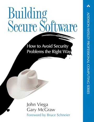 building secure software how to avoid security problems the right way 1st edition john viega ,gary mcgraw