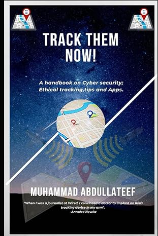 track them now a handbook on cyber security ethical tracking tips and apps 1st edition muhammad abdullateef