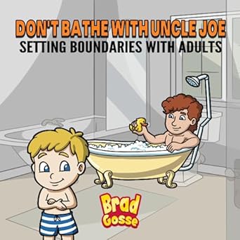 dont bathe with uncle joe setting boundaries with adults  brad gosse 165918925x, 978-1659189254