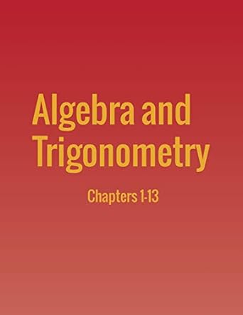 algebra and trigonometry chapters 1-13 1st edition jay abramson 1680920731, 978-1680920734