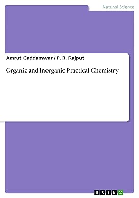 organic and inorganic practical chemistry 1st edition amrut gaddamwar ,p r rajput 3656438900, 978-3656438908