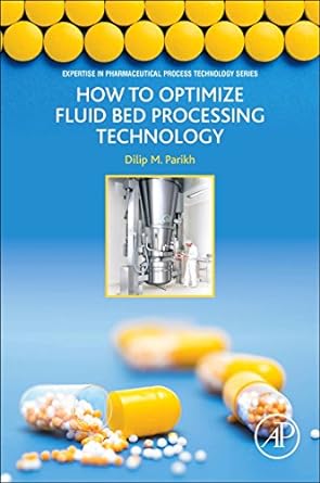 how to optimize fluid bed processing technology 1st edition dilip parikh 0128047275, 978-0128047279