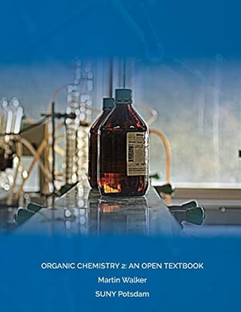 organic chemistry 2 an open textbook 1st edition martin walker, suny potsdam 1641760524, 978-1641760522