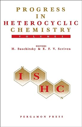 progress in heterocyclic chemistry volume 2 1st edition h suschitzky ,e f v scriven 0080370705, 978-0080370705
