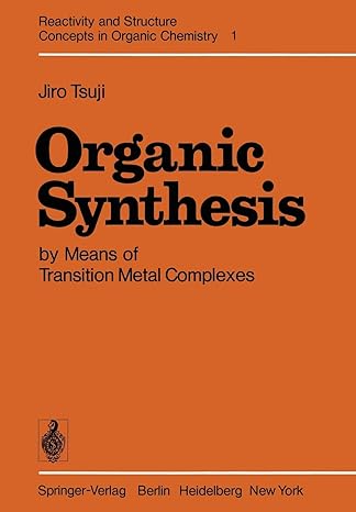 reactivity and structure concepts in organic chemistry 1 organic synthesis by means of transition metal