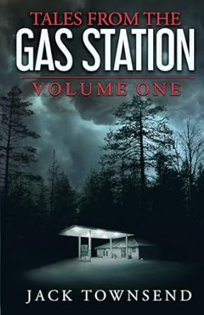 tales from the gas station volume one  jack townsend 979-8867153113