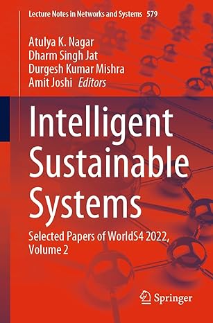 intelligent sustainable systems selected papers of worlds4 2022 volume 2 1st edition atulya k nagar ,dharm