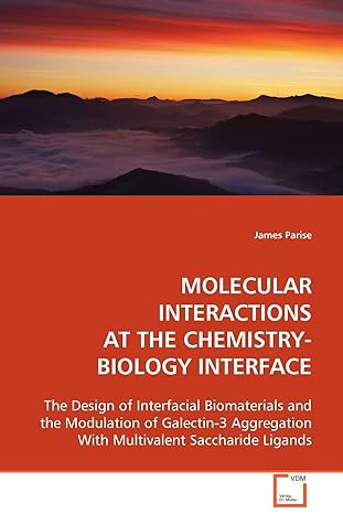 molecular interactions at the chemistry biology interface the design of interfacial biomaterials and the