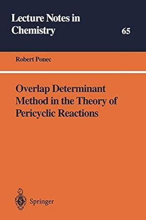 lecture notes in 65 overlap determinant method in the theory of pericyclic reactions 1st edition robert ponec