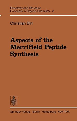 aspects of the merrifield peptide synthesis 1st edition c birr 3642670067, 978-3642670060