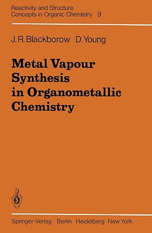 metal vapour synthesis in organometallic chemistry 1st edition j r blackborow ,d young 3642672876,