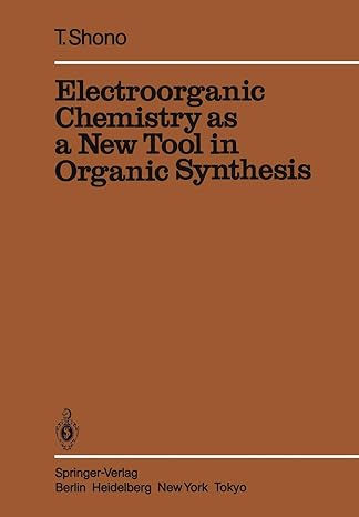 electroorganic chemistry as a new tool in organic synthesis 1st edition tatsuya shono 3642694950,