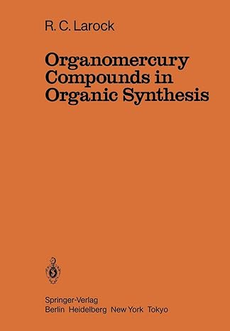 organomercury compounds in organic synthesis 1st edition r c larock 3642700063, 978-3642700064