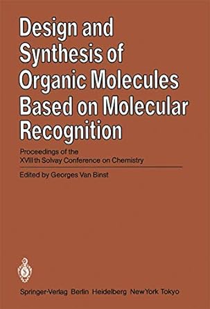 design and synthesis of organic molecules based on molecular recognition 1st edition e katchalski katzir