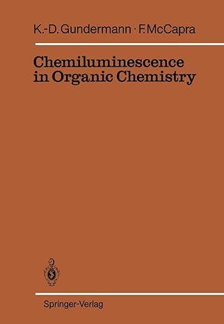 chemiluminescence in organic chemistry 1st edition karl dietrich gundermann ,frank mccapra 3642716474,