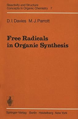 free radicals in organic synthesis 1st edition d i davies ,m j parrott 3642669247, 978-3642669248