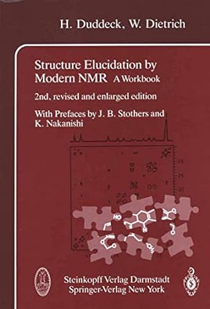 structure elucidation by modern nmr a workbook 2nd edition helmut duddeck ,wolfgang dietrich 3798509301,