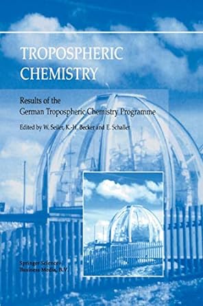 tropospheric chemistry results of the german tropospheric chemistry programme 2002nd edition w seiler ,k h