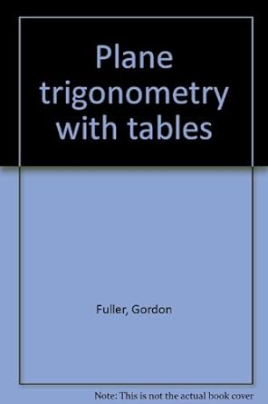 plane trigonometry with tables 4th edition gordon fuller 0070226083, 978-0070226081