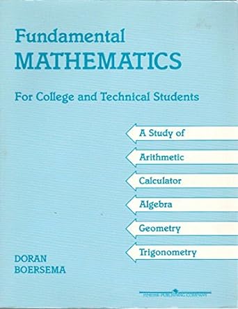 fundamental mathematics for college and technical students a study of arithmetic calculator algebra geometry