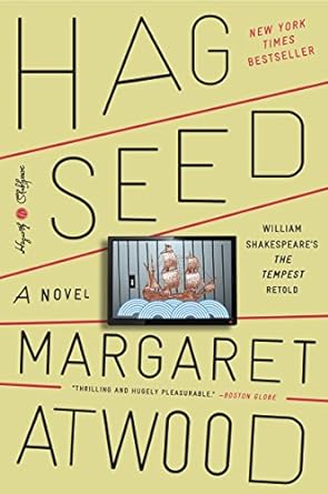 hag seed william shakespeares the tempest retold a novel  margaret atwood 0804141312, 978-0804141314