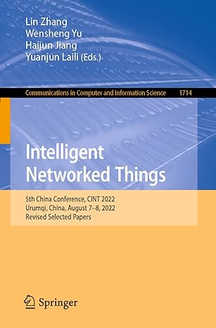 intelligent networked things 5th china conference cint 2022 urumqi china august 7 8 2022 revised selected