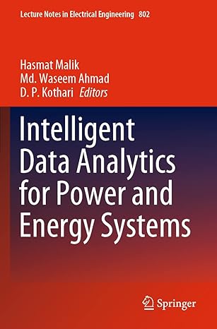 intelligent data analytics for power and energy systems 1st edition hasmat malik ,md waseem ahmad ,d p