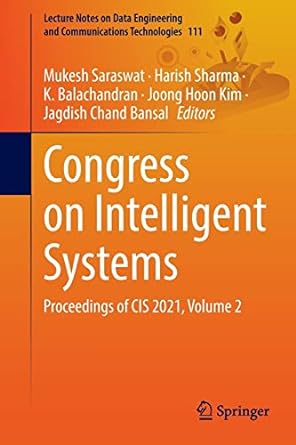 congress on intelligent systems proceedings of cis 2021 volume 2 1st edition mukesh saraswat ,harish sharma