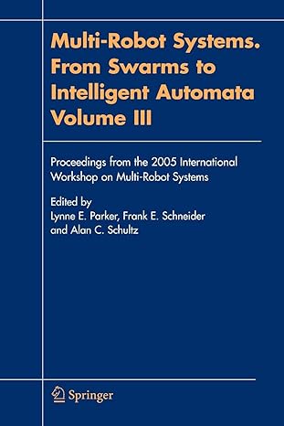 multi robot systems from swarms to intelligent automata volume iii proceedings from the 2005 international