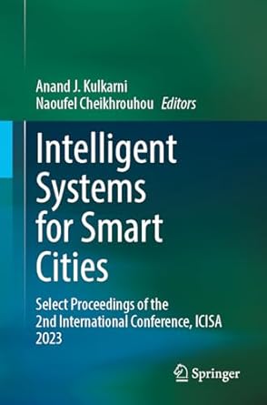 intelligent systems for smart cities select proceedings of the 2nd international conference icisa 2023 1st