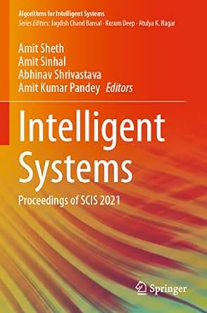 intelligent systems proceedings of scis 2021 1st edition amit sheth ,amit sinhal ,abhinav shrivastava ,amit