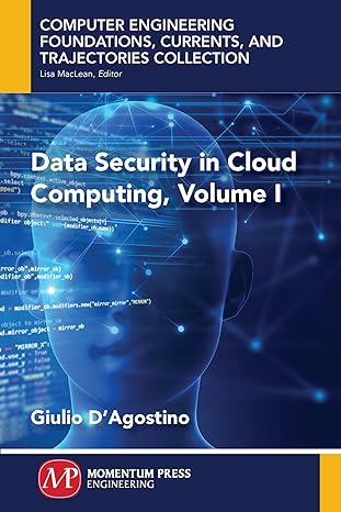 data security in cloud computing volume i 1st edition giulio dagostino 1947083996, 978-1947083998