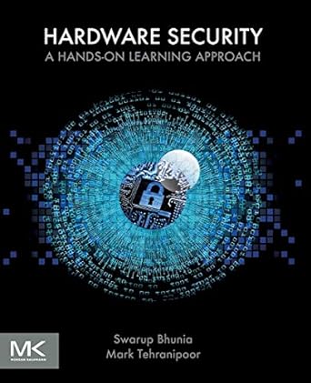 hardware security a hands on learning approach 1st edition swarup bhunia ph.d. purdue university ,mark m.