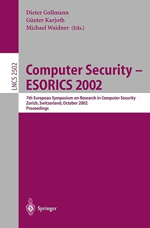 computer security esorics 2002 7th european symposium on research in computer security zurich switzerland
