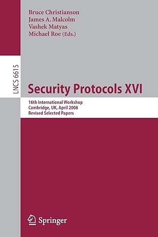 security protocols xvi th international workshop cambridge uk april  18 2008 revised selected papers 2011