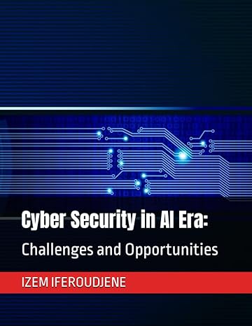 cyber security in ai era challenges and opportunities 1st edition izem iferoudjene 979-8861453370