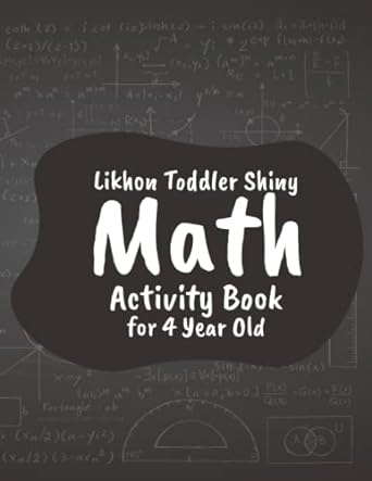 likhon toddler shiny math activity book for 4 year old 1st edition designer likhon 979-8363743856