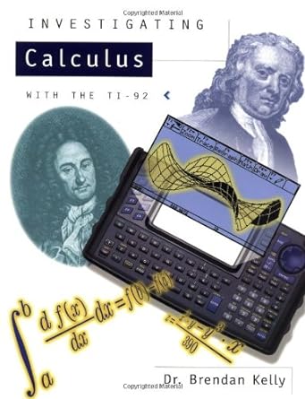 investigating calculus with the ti 92 1st edition brendan kelly 1895997070, 978-1895997071