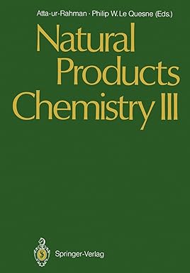 natural products chemistry iii 1st edition atta ur rahman ,philip w le quesne 3642740197, 978-3642740190