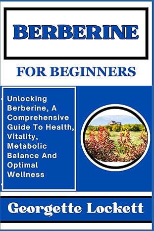 berberine for beginners unlocking berberine a comprehensive guide to health vitality metabolic balance and