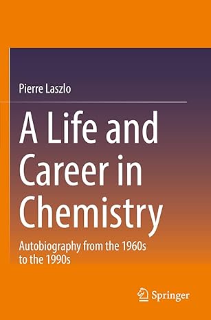 a life and career in chemistry autobiography from the 1960s to the 1990s 1st edition pierre laszlo