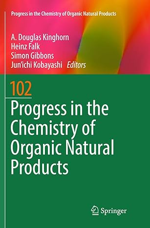 progress in the chemistry of organic natural products 102 1st edition a douglas kinghorn ,heinz falk ,simon